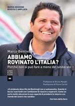 Abbiamo rovinato l'Italia? Perché non si può fare a meno del sindacato