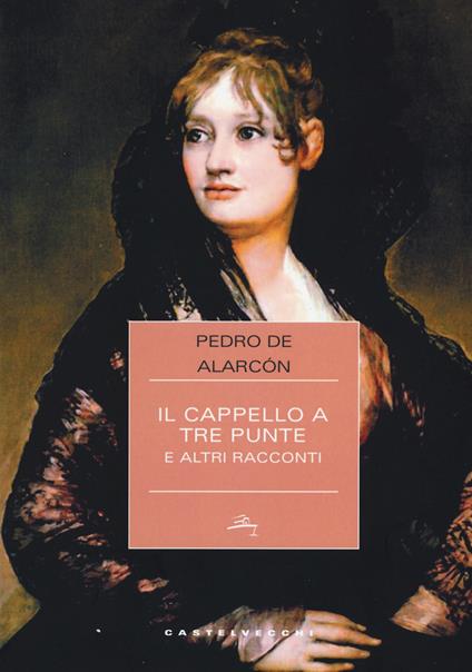 Il cappello a tre punte e altri racconti - Pedro A. de Alarcón - copertina