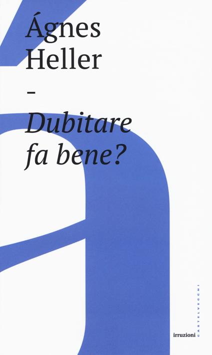 Dubitare fa bene? - Ágnes Heller - copertina