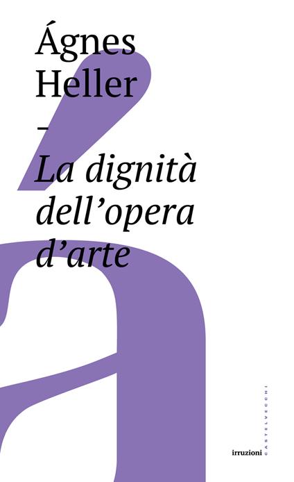 La dignità dell'opera d'arte - Ágnes Heller - ebook