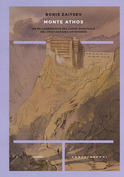 Monte Athos. Un pellegrinaggio nel cuore spirituale del cristianesimo ortodosso - Boris Zaitsev - copertina