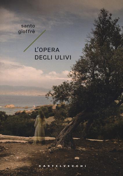 L' opera degli ulivi - Santo Gioffrè - copertina