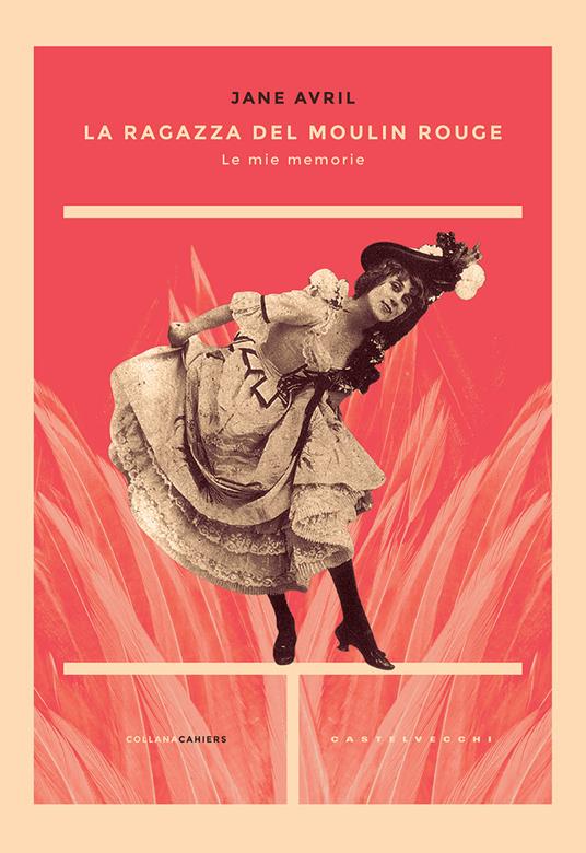 La ragazza del Moulin Rouge. Le mie memorie - Jane Avril - copertina