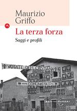 La terza forza. Saggi e profili