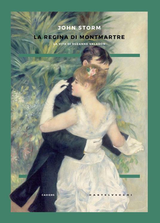 La regina di Montmartre. La vita di Suzanne Valadon - John Storm - copertina