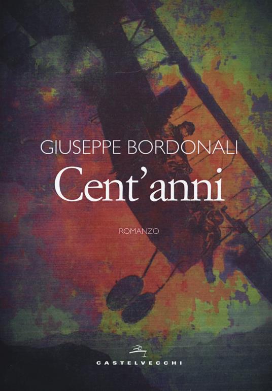 Cent'anni - Giuseppe Bordonali - copertina