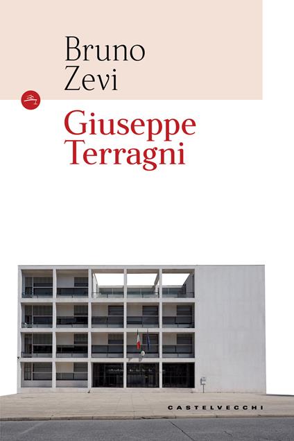 Giuseppe Terragni. Ediz. illustrata - Bruno Zevi - copertina