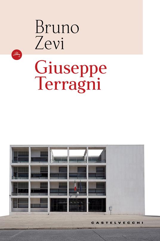 Giuseppe Terragni. Ediz. illustrata - Bruno Zevi - copertina