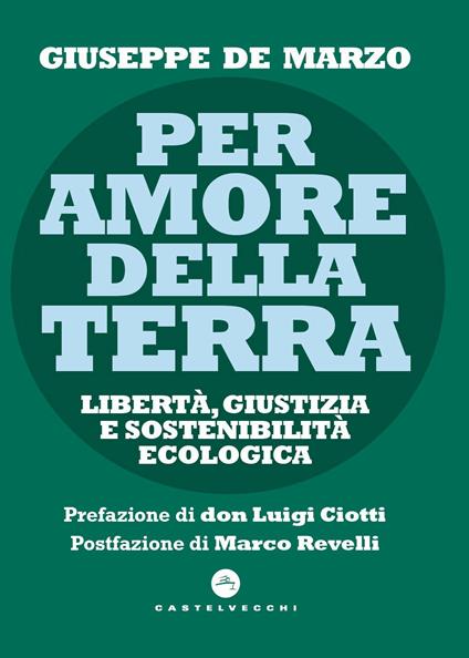 Per amore della terra. Libertà, giustizia e sostenibilità ecologica - Giuseppe De Marzo - copertina