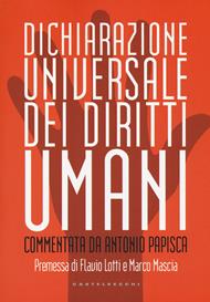 Dichiarazione universale dei diritti umani. Commentata da Antonio Papisca. Ediz. integrale