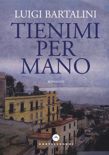 Tienimi per mano - Luigi Bartalini - copertina