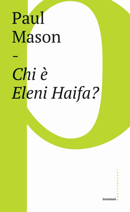 Chi è Eleni Haifa? - Paul Mason,Arianna Bartolozzi - ebook