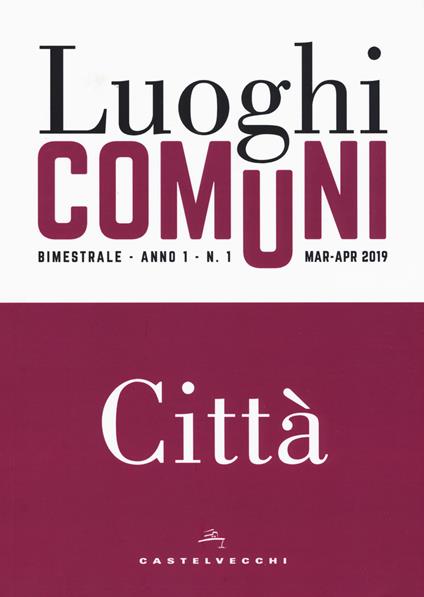 Luoghi comuni (2019). Vol. 1: Città (Marzo-Aprile) - copertina