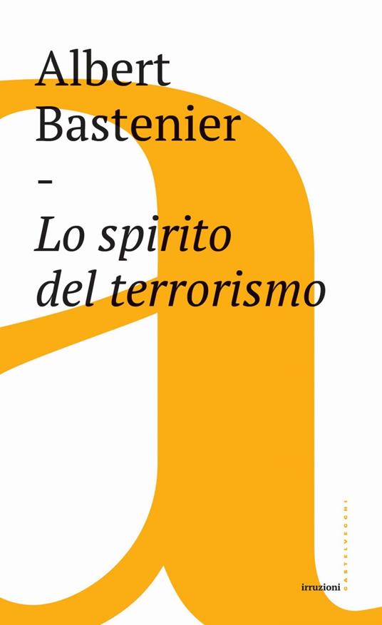 Lo spirito del terrorismo - Albert Bastenier,Ludovica Tirocchi - ebook