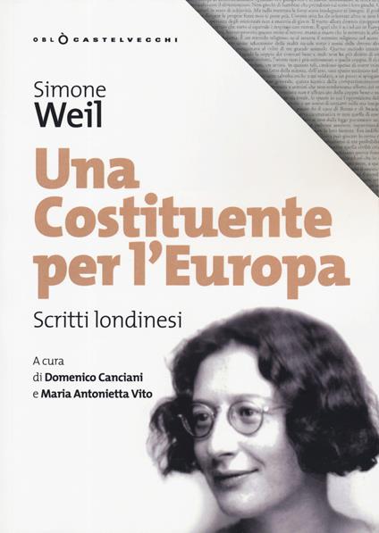 Una costituente per l'Europa. Scritti londinesi - Simone Weil - copertina