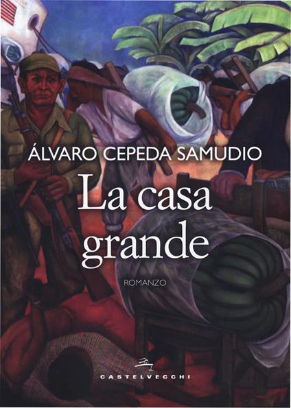 La casa grande - Alvaro Cepeda Samudio - copertina
