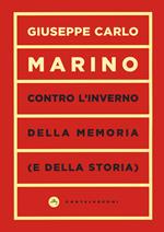 Contro l'inverno della memoria (e della storia)