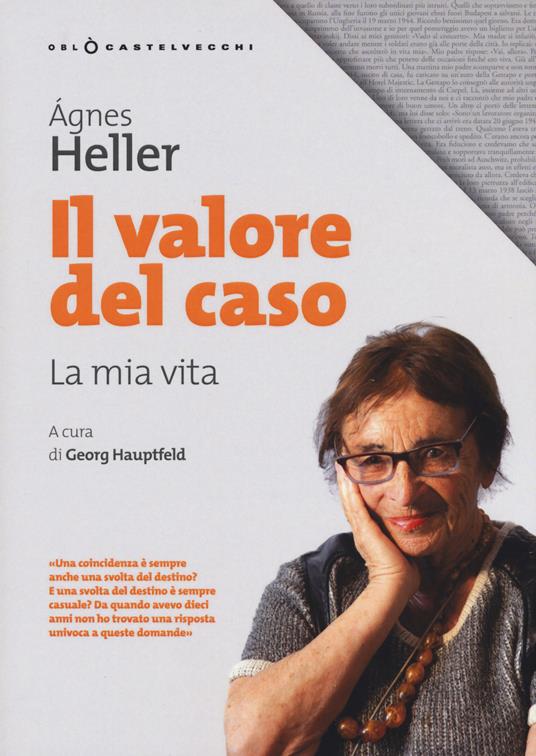 Il valore del caso. La mia vita - Ágnes Heller - copertina