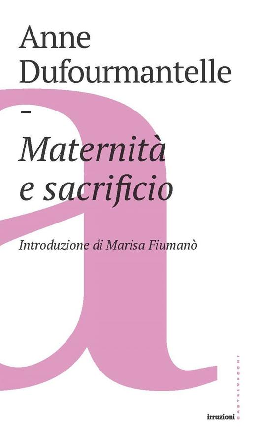 Maternità e sacrificio - Anne Dufourmantelle,Laura Paulizzi - ebook
