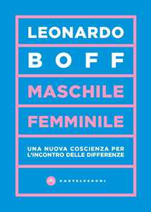 Maschile/femminile. Una nuova coscienza per l'incontro delle differenze