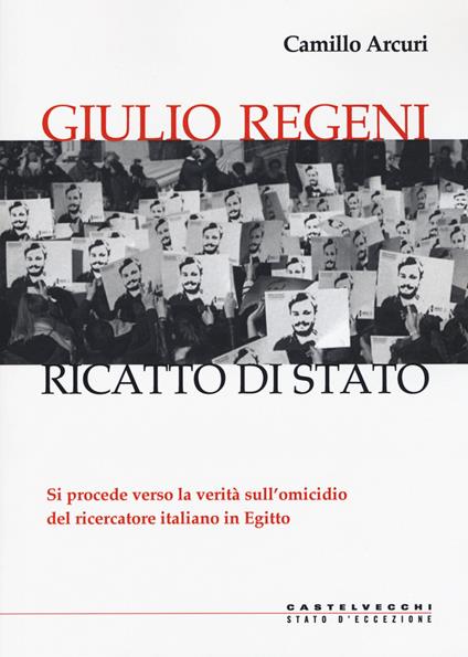 Giulio Regeni. Ricatto di Stato - Camillo Arcuri - copertina