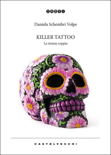 Killer tattoo. La strana coppia - Daniela Schembri Volpe - copertina