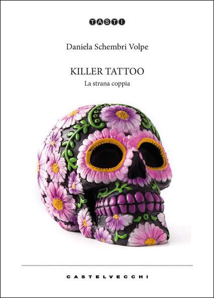 Killer tattoo. La strana coppia - Daniela Schembri Volpe - copertina