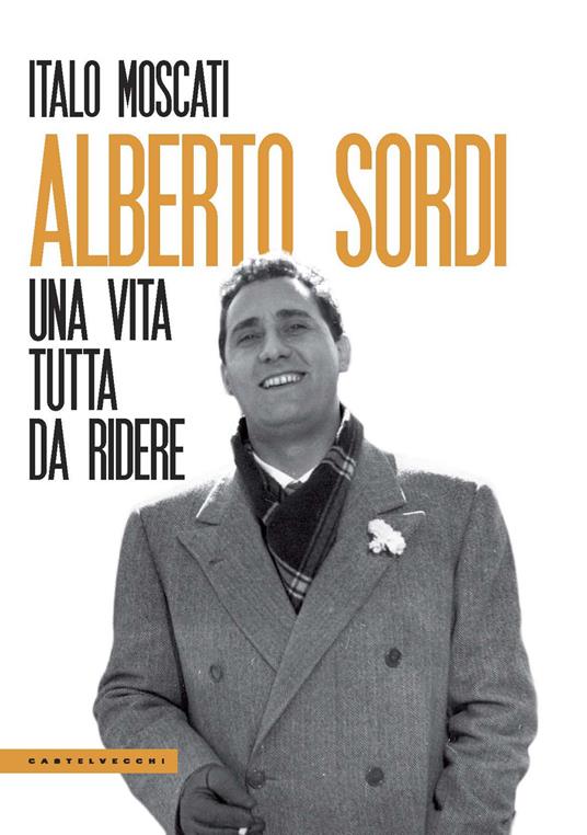 Alberto Sordi. Una vita tutta da ridere - Italo Moscati - copertina