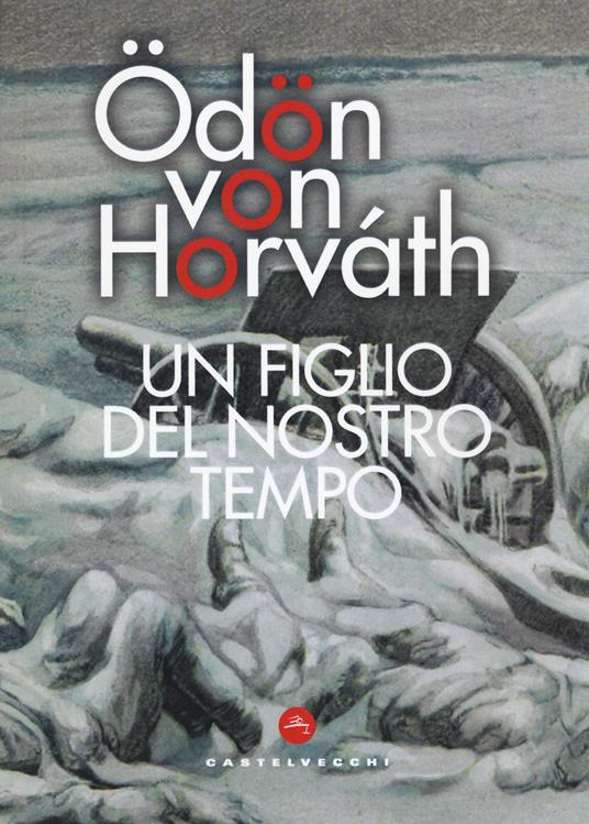 Un figlio del nostro tempo - Ödön von Horváth - copertina