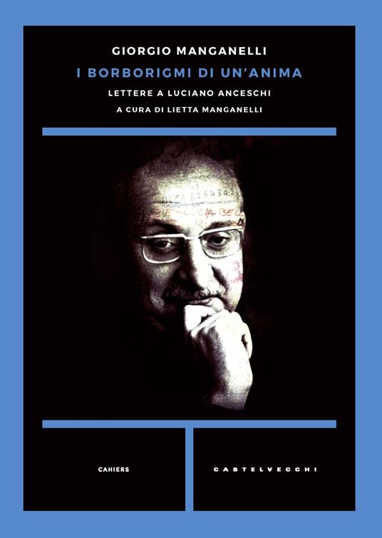 I borborigmi di un'anima. Lettere a Luciano Anceschi - Giorgio Manganelli - copertina