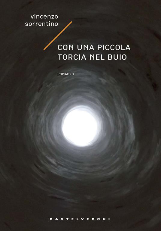 Con una piccola torcia nel buio - Vincenzo Sorrentino - copertina