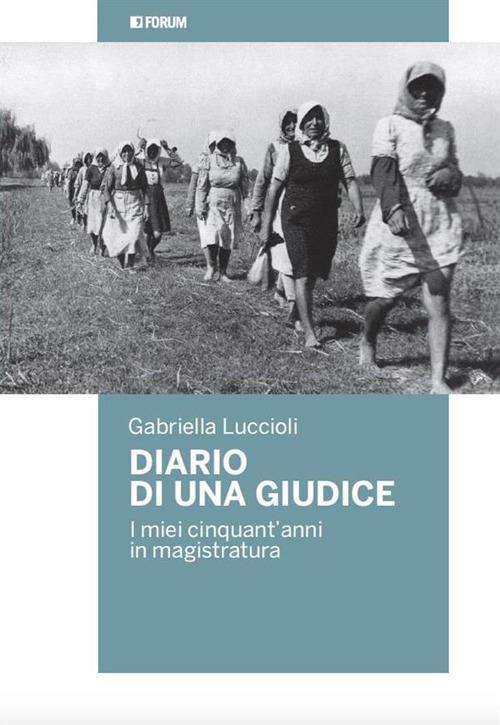 Diario di una giudice. I miei cinquant'anni in magistratura - Gabriella Luccioli - ebook