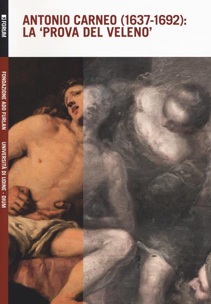 Antonio Carneo (1637-1692): la «prova del veleno» - copertina