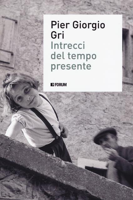 Intrecci del tempo presente - Pier Giorgio Gri - copertina