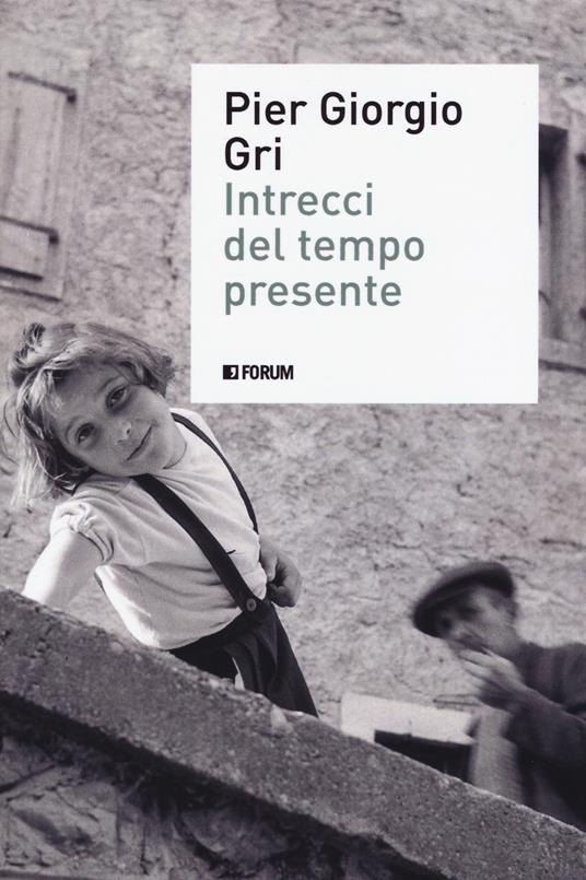 Intrecci del tempo presente - Pier Giorgio Gri - copertina