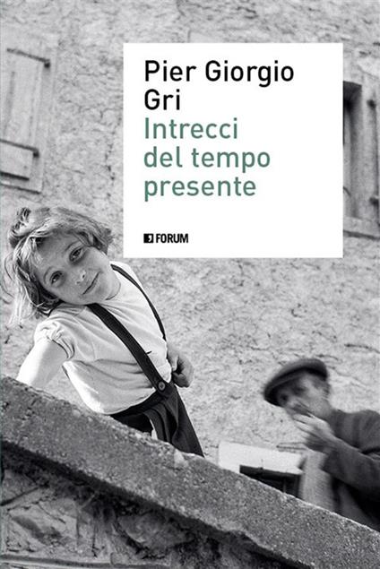 Intrecci del tempo presente - Pier Giorgio Gri - ebook