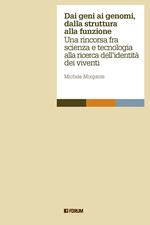 Dai geni ai genomi, dalla struttura alla funzione. Una rincorsa fra scienza e tecnologia alla ricerca dell'identità dei viventi