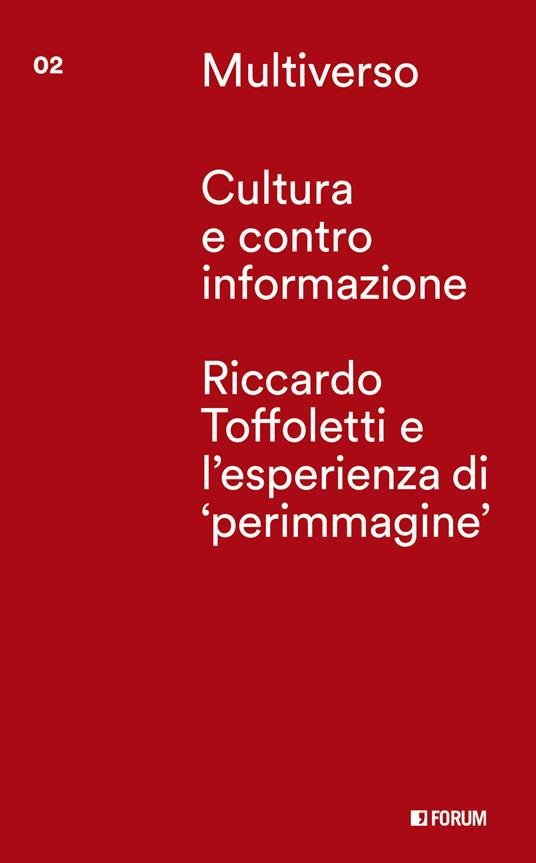 Cultura e controinformazione. Riccardo Toffoletti e l'esperienze di «perimmagine» - copertina
