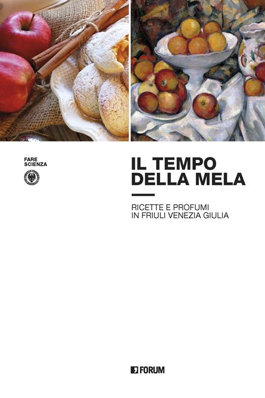 Il tempo della mela: ricette e profumi in Friuli Venezia Giulia - copertina