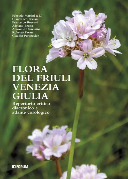 Flora del Friuli Venezia Giulia. Repertorio critico e diacronico e atlante cronologico - copertina