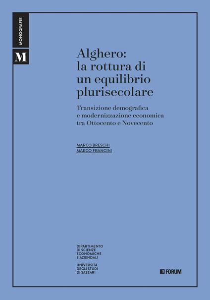 Alghero. La rottura di un equilibrio plurisecolare - Marco Breschi,Marco Francini - copertina