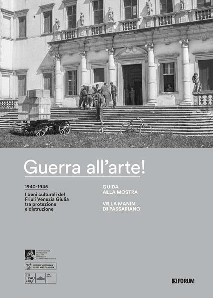 Guerra all'arte! Guida alla mostra. Villa Manin di Passariano - copertina