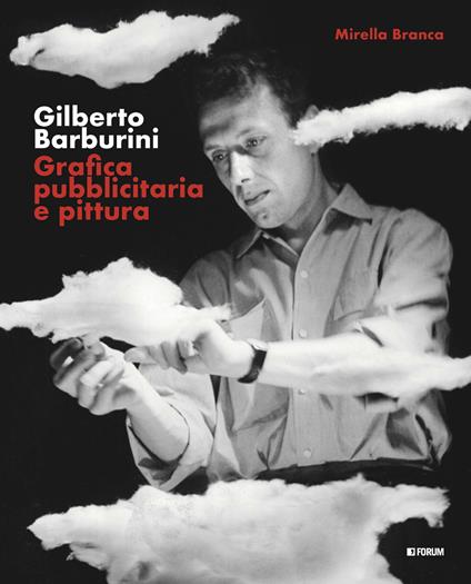 Gilberto Barburini. Grafica pubblicitaria e pittura - Mirella Branca - copertina