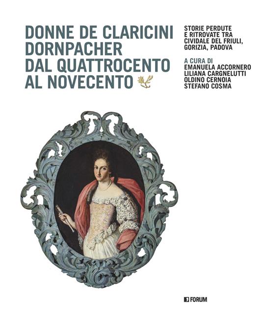 Donne De Claricini Dornpacher dal Quattrocento al Novecento - copertina