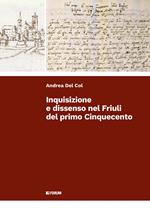 Inquisizione e dissenso in Friuli nel 500