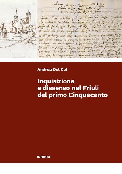 Inquisizione e dissenso nel Friuli nel primo Cinquecento - Andrea Del Col - copertina