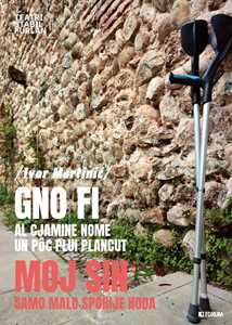 Gno fi al cjamine nome un pôc plui plancut-Moj sin samo malo sporije hoda. Ediz. bilingue