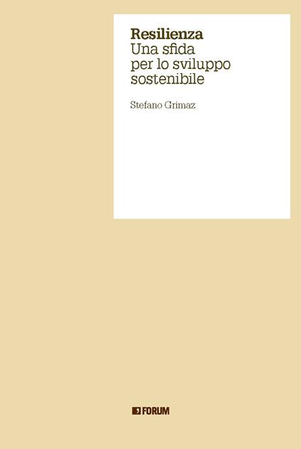 Resilienza una sfida per lo sviluppo sostenibile - Stefano Grimaz - copertina