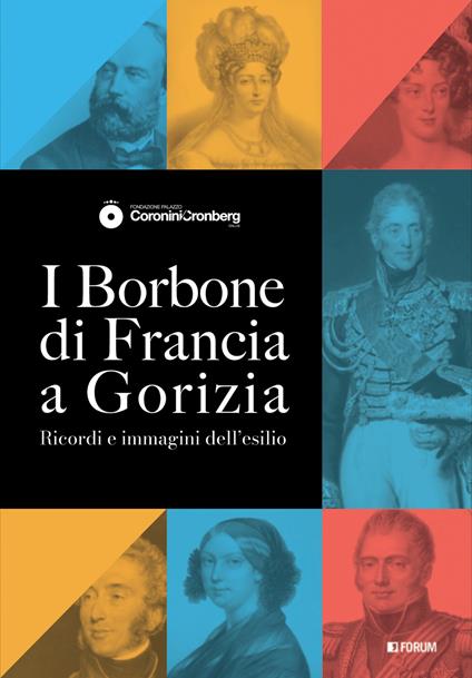 I Borbone di Francia a Gorizia. Ricordi e immagini dell'esilio - copertina