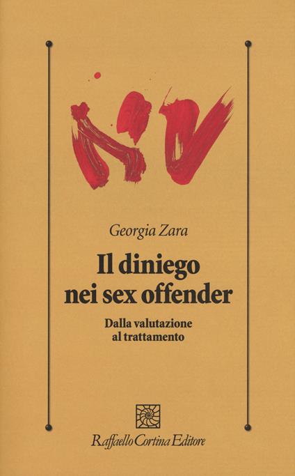 Il diniego nei sex offender. Dalla valutazione al trattatamento - Georgia Zara - copertina